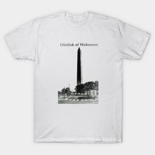 Obelisk of Wokeness T-Shirt